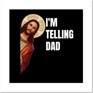 I'm Telling Dad Funny Religious Christian Jesus Meme Posters and Art